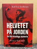Helvetet p&aring; jorden : en SS-frivilligs historia