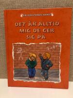 Det &auml;r alltid mig de ger sig p&aring;