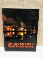 Grundsundas skattkammare : dokumentation och reportage fr&aring;n &aring;ren 1950-2012