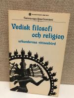Vedisk filosofi och religion - urkundernas vittnesb&ouml;rd