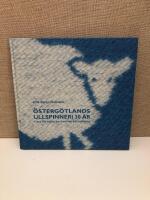 &Ouml;sterg&ouml;tlands ullspinneri 30 &aring;r - att f&ouml;rvalta en hantverkstradition