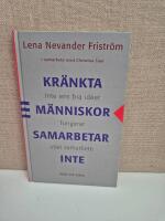 Kr&auml;nkta m&auml;nniskor samarbetar inte : [inte ens bra id&eacute;er fungerar utan samarbete]