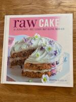 Raw Cakes : 30 l&auml;ckra mjuka kakor - inget socker, inget gluten, ingen ugn