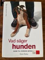 Vad s&auml;ger hunden : guide till hundens beteende