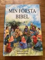 Min f&ouml;rsta bibel : ber&auml;ttelser ur Gamla och Nya testamentet