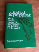Saltat & pepprat; v&aring;ra b&auml;sta k&aring;s&ouml;rer serverade av Lasse Holmqvist