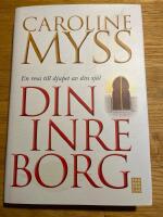 Din inre borg : en resa till djupet av din sj&auml;l