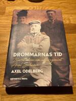 Dr&ouml;mmarnas tid : ber&auml;ttelsen om aff&auml;rsgeniet Axel Johnson