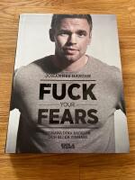 Fuck your fears : utmana dina r&auml;dslor och bli en vinnare