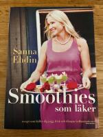 Smoothies som l&auml;ker : recept som h&aring;ller dig pigg, frisk och d&auml;mpar inflammationer