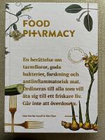 Food Pharmacy : en ber&auml;ttelse om tarmfloror, sn&auml;lla bakterier, forskning och antiinflammatorisk mat