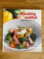 Smaklig m&aring;ltid : enkelt inspirerande gott