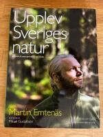 Upplev Sveriges natur : en guide till naturupplevelser i hela landet