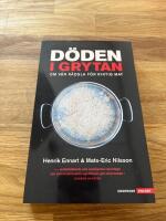 D&ouml;den i grytan : om v&aring;r r&auml;dsla f&ouml;r riktig mat