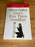 Don&rsquo;t Kiss Them Goodbye