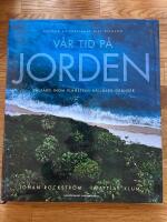 V&aring;r tid p&aring; jorden : v&auml;lf&auml;rd inom planetens h&aring;llbara gr&auml;nser