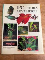 IPC stora akvariebok : en fullst&auml;ndig handledning f&ouml;r akvaristen : [med en s&auml;rskild avdelning om akvariev&auml;xter]