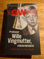 Professor Wille Vingmutter, m&auml;sterdetektiv : ber&auml;ttelsen om mitt yrkesliv