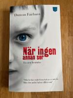 N&auml;r ingen annan ser