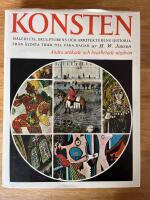 Konsten - m&aring;leriets, skulpturens och arkitekturens historia fr&aring;n &auml;ldsta tider till v&aring;ra dagar