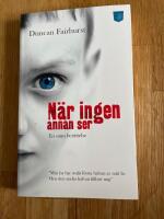 N&auml;r ingen annan ser