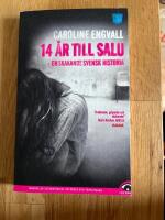 14 &aring;r till salu : En skakande svensk historia