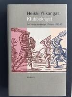 Klubbekriget : det blodiga bondekriget i Finland 1596-97