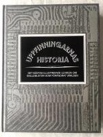 Uppfinningarnas historia : Det b&auml;stas illustrerade lexikon om snilleblixtar som f&ouml;r&auml;ndrat v&auml;rlden
