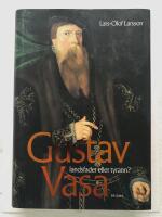 Gustav Vasa : Landsfader eller tyrann?