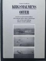 Krigsmalmens offer : en bok om j&auml;rnmalmstrafiken till Tyskland under andra v&auml;rldskriget och en f&ouml;rsenad hyllning till det svenska sj&ouml;folket