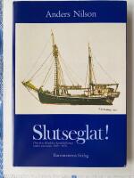 Slutseglat! : [om den &ouml;l&auml;ndska handelsflottan under perioden 1945-1970]