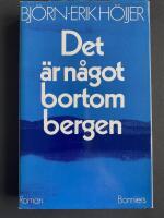 Det &auml;r n&aring;got bortom bergen