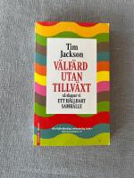 V&auml;lf&auml;rd utan tillv&auml;xt : s&aring; skapar vi ett h&aring;llbart samh&auml;lle