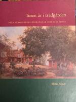 Tusen &aring;r i tr&auml;dg&aring;rden : Fr&aring;n s&ouml;rml&auml;ndska herrg&aring;rdar och bakg&aring;rdar