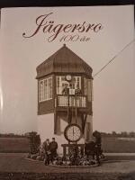 J&auml;gersro 100 &aring;r : 1907-2007