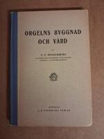 Orgelns byggnad och v&aring;rd