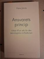 Ansvarets princip - utkast till en etik f&ouml;r den teknologiska civilisationen