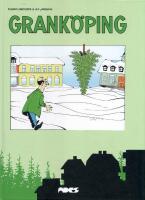 Grank&ouml;ping : samlade seriesidor fr&aring;n Skogsindustriarbetarnas tidning Sia 1998&ndash;2008
