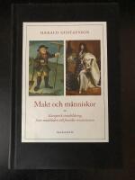 Makt och m&auml;nniskor : europeisk statsbildning fr&aring;n medeltiden till franska revolutionen