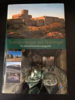 Svenska borgar och f&auml;stningar : en milit&auml;rhistorisk reseguide