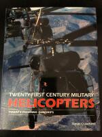 Twenty-first century military helicopters : today's fighting gunships