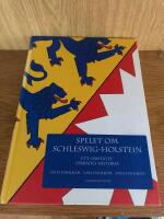 Spelet om Schleswig-Holstein : ett omstritt omr&aring;des historia