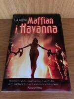 Maffian i Havanna : historien om hur maffian tog &ouml;ver Kuba men kastades ut av Castros revolution&auml;rer