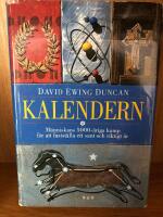 Kalendern : m&auml;nniskans 5000-&aring;riga kamp att r&auml;tta klockan efter himlen - och vart de tio f&ouml;rsvunna dagarna tog v&auml;gen