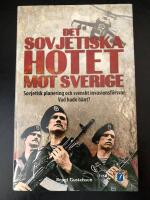 Det sovjetiska hotet mot Sverige : sovjetisk planering och svenskt invasionsf&ouml;rsvar: Vad hade h&auml;nt?