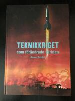 Teknikkriget som f&ouml;r&auml;ndrade v&auml;rlden : den epokg&ouml;rande utvecklingen under andra v&auml;rldskriget av radarn, libertyfartyget, datorn, jetflyget, syntetmaterialen, v-vapnen och atombomben