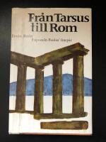 Fr&aring;n Tarsus till Rom: I aposteln Paulus fotsp&aring;r