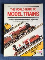 The world guide to model trains - the guide to international railways and ready-to-run models