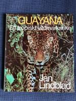 Guayana : ett tropiskt vildmarksrike