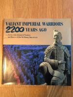 Valiant imperial warriors 2200 years ago: Terra-cotta armoured warriors and horses of qin shi huang mausoleum